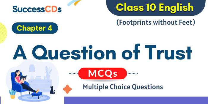 A Question of Trust MCQ Questions with Answers