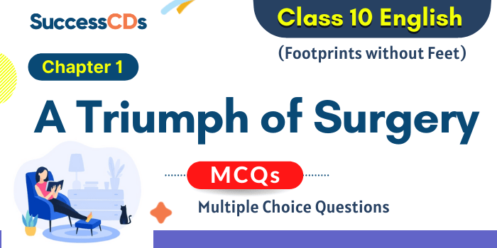 A Triumph of Surgery Class 10 MCQ Questions with Answers