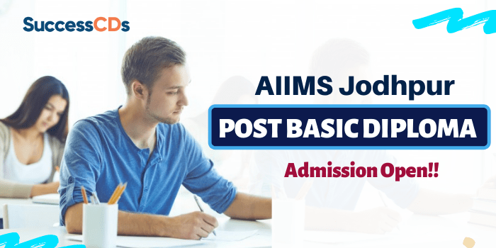 AIIMS Jodhpur Post Basic Diploma Admission 2022 Application Form, Dates