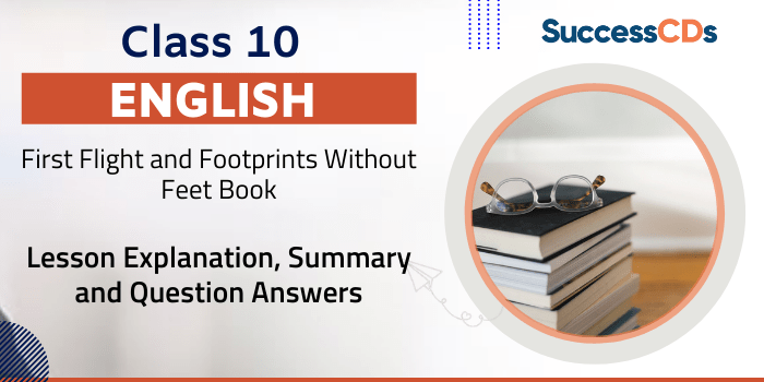 CBSE Class 10 English Lesson Explanation, Summary, Question Answers