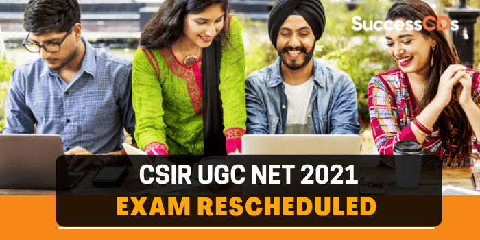 CSIR UGC NET 2021 Exam rescheduled