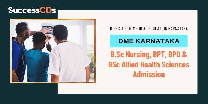 DME Karnataka B.Sc Nursing, BPT, BPO and BSc Allied Health Sciences Admission 2021 Dates, Application Form