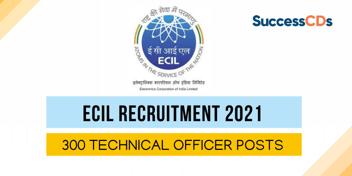 ECIL Technical Officer Recruitment 2021