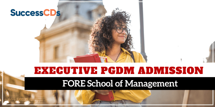 FORE School of Management Executive PGDM Admission 2022