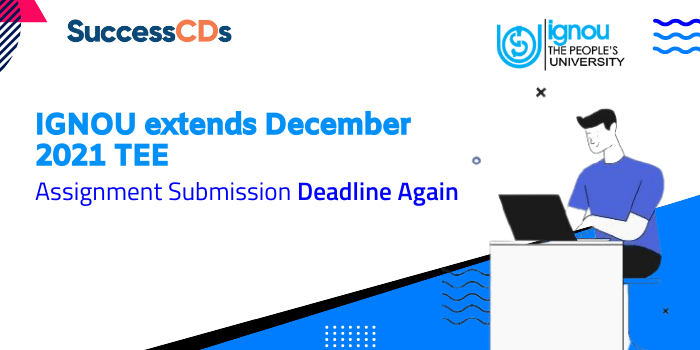 IGNOU extends assignment submission deadline for December 2021 TEE again, check details