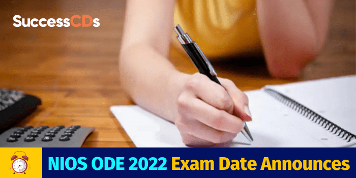 NIOS ODE 2022 Exam Date announced, registration process for class 10, 12 begins