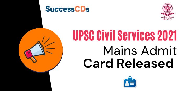 UPSC Civil Services 2021 Mains Admit Card Released