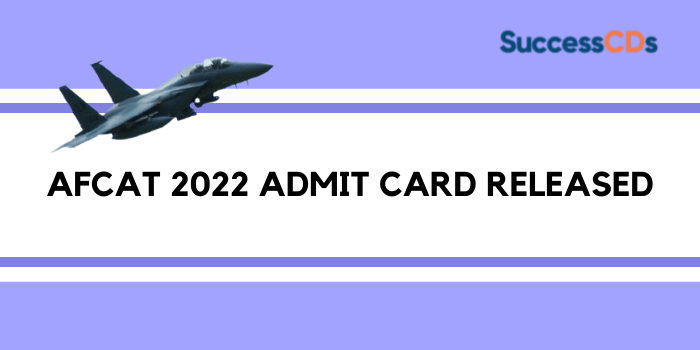 AFCAT 2022 Admit Card Released