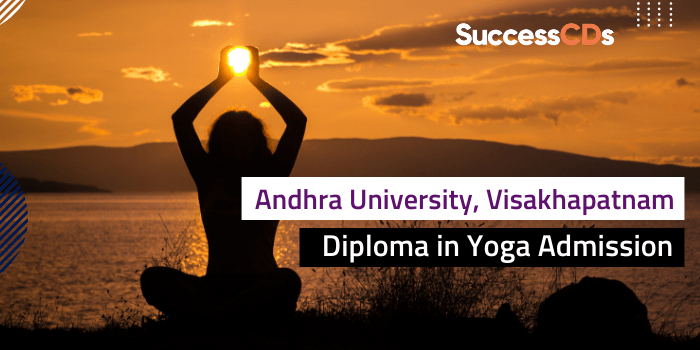 Andhra University Admission 2022 Diploma in Yoga 2021