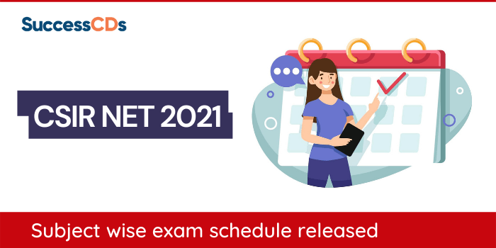 CSIR NET 2021 Subject wise exam schedule released