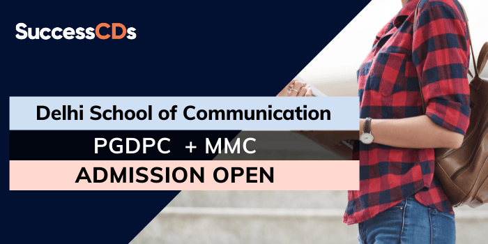 Delhi School of Communication PGDPC  + MMC Admission 2022