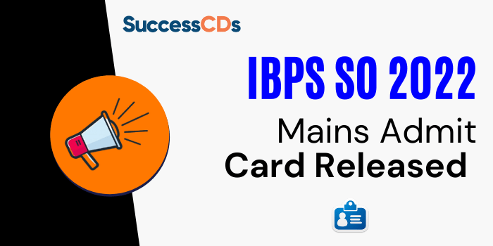 IBPS SO 2022 Mains Admit Card released, steps to download