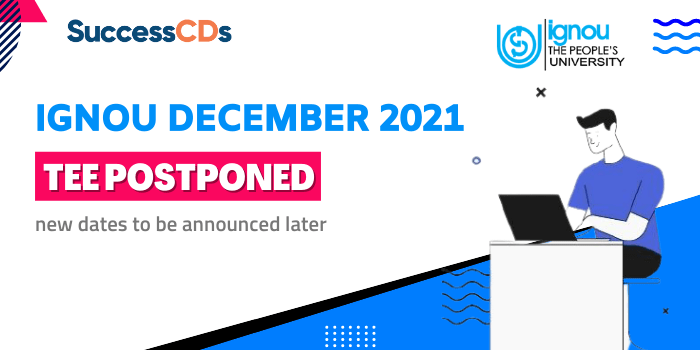 IGNOU December 2021 TEE postponed