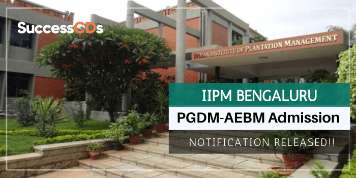 IIPM Bengaluru PGDM- AEBM Admission 2022 Dates, Eligibility, Application Form