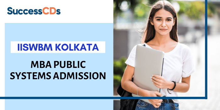 IISWBM Kolkata MBA Public Systems Admission 2022