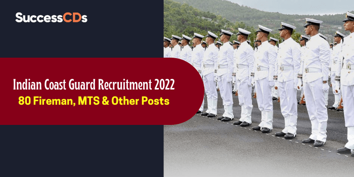 Indian Coast Guard Recruitment 2022 Dates, Application Form, Eligibility, Salary