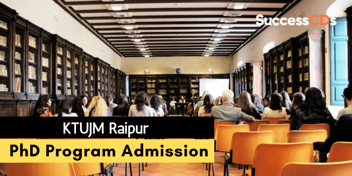 KTUJM Raipur PhD Admission