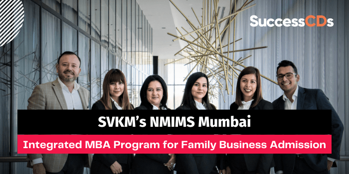 NMIMS Integrated MBA Program for Family Business Admission 2022