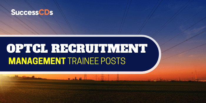 OPTCL Management Trainee Recruitment 2022 Dates, Eligibility, Application Form