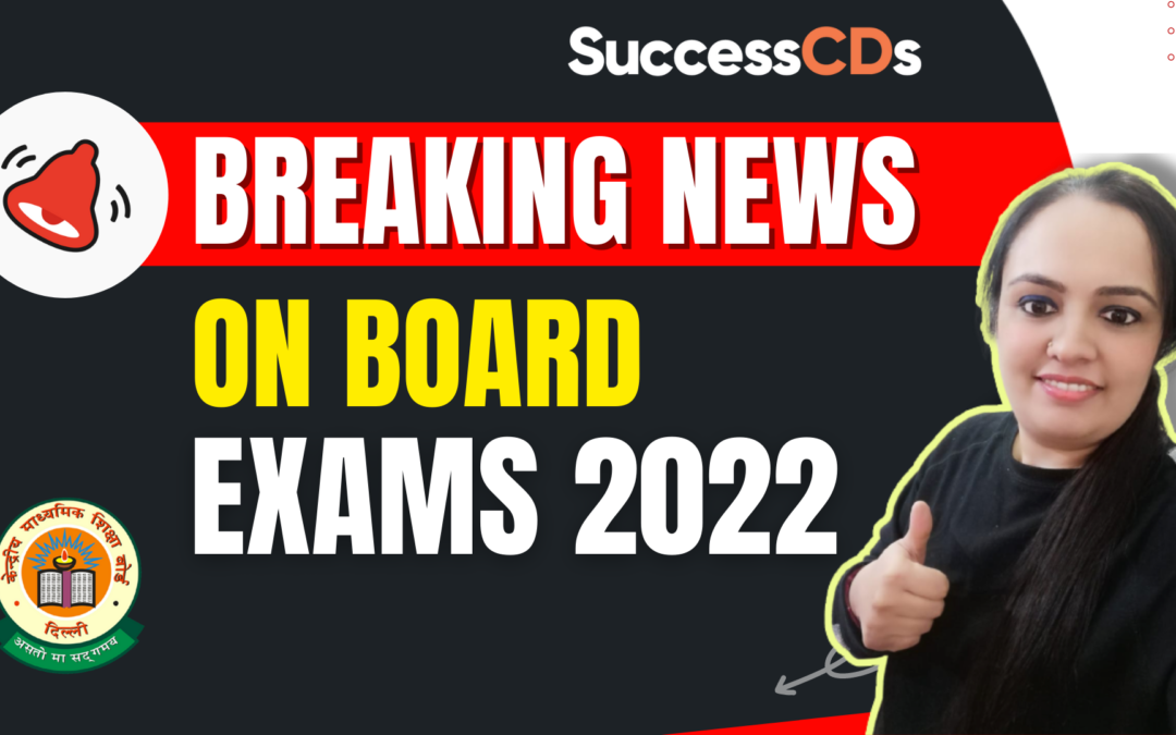 Breaking news on board exams 2022