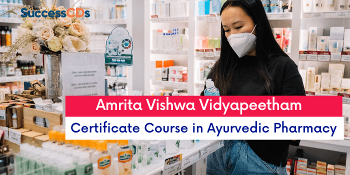 Amrita Vishwa Vidyapeetham Certificate Course in Ayurvedic Pharmacy