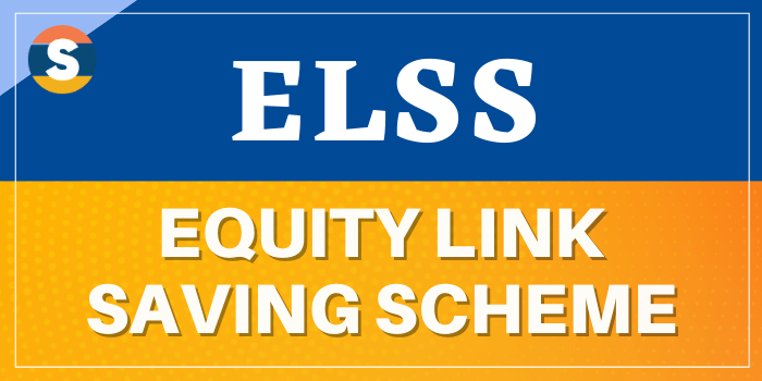 ELSS Full Form – Equity Link Saving Scheme