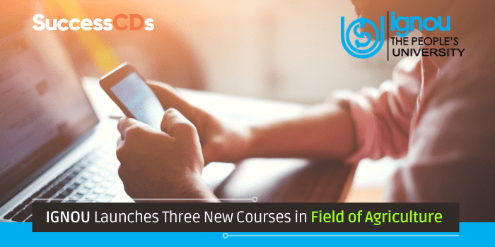 IGNOU launches three new courses in Field of Agriculture, check details