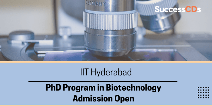 IIT Hyderabad PhD in Biotechnology Admission 2022