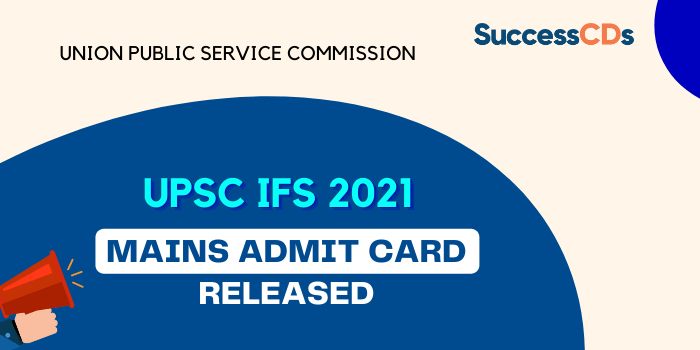 UPSC IFS 2021 Mains Admit Card Released