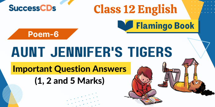 Aunt Jennifer’s Tigers Question Answers 