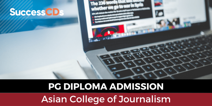 Asian College of Journalism PG Diploma Admission