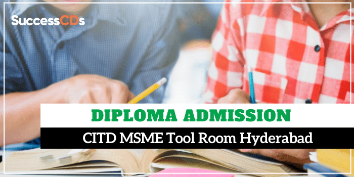 CITD MSME Tool Room Hyderabad Diploma Admission