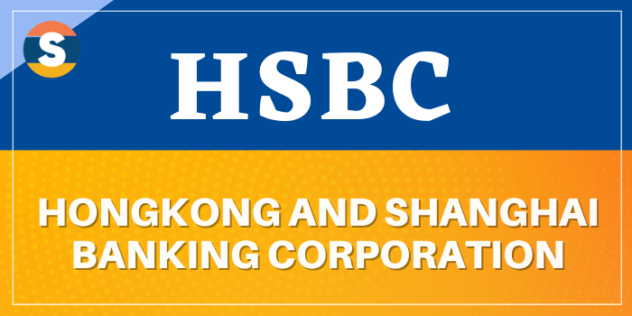 HSBC Full Form – Hongkong and Shanghai Banking Corporation