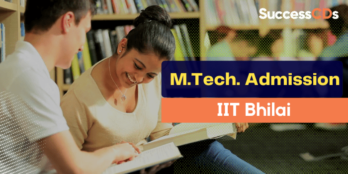 IIT Bhilai M.Tech Admission 2022
