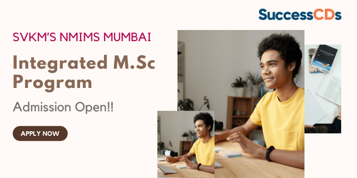 SVKM’s NMIMS Admission Integrated M.Sc. admission