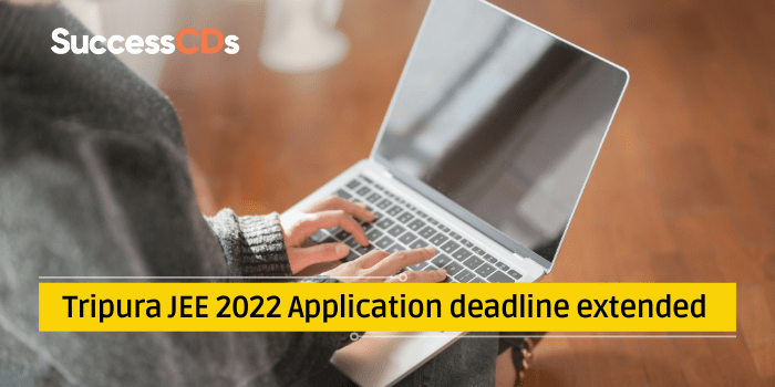 Tripura JEE 2022 Application Deadline Extended