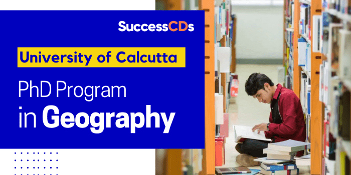 University of Calcutta PhD in Geography Admission 2022 Application Form, Dates, Eligibility