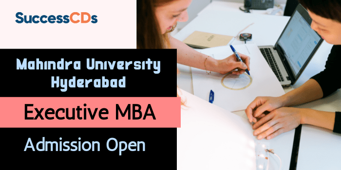 Mahindra University Hyderabad Executive MBA Admission 2022 Application Form, Dates