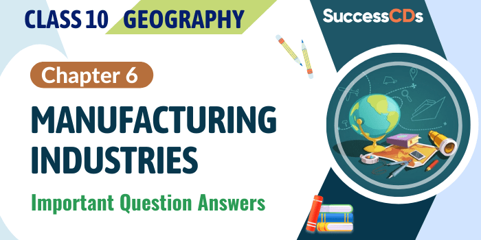 manufacturing industries important question answers