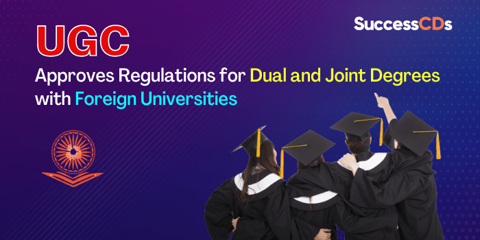 ugc approves regulations for dual and joint degrees with foreign-universities