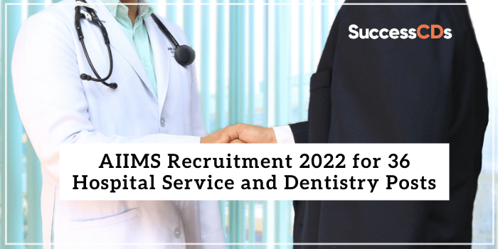 aiims recruitment for hospital service and dentistry posts