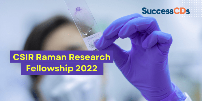 CSIR Raman Research Fellowship 2022 Application Form, Dates