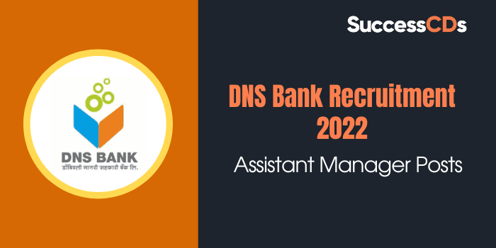 DNS Bank Assistant Manager Recruitment 2022 Dates, Application Form, Eligibility, Salary