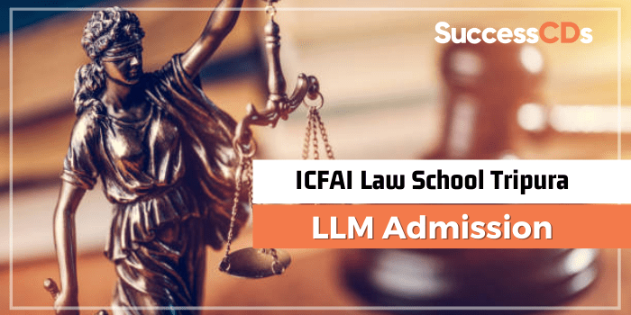 icfai law school tripura llm admission