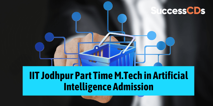 iit jodhpur part time mtech in artificial intelligence admission