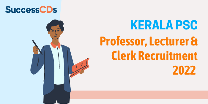 Kerala PSC Professor, Lecturer and Clerk Recruitment 2022