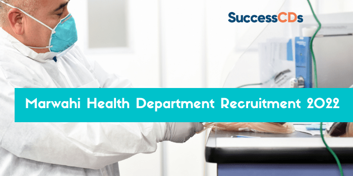 marwahi health department recruitment