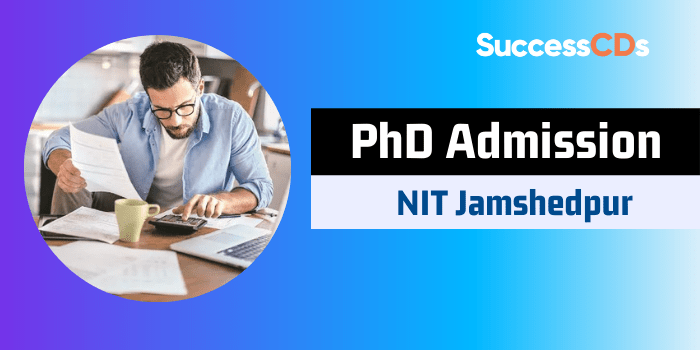 NIT Jamshedpur PhD Program Admission 2022 Dates, Eligibility, Application Form