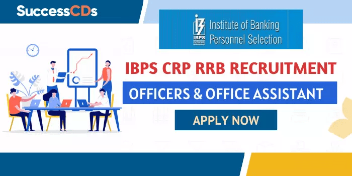 IBPS CRP RRB Recruitment 2022 Dates, Eligibility, Application Form, Selection