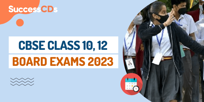 CBSE Class 10, 12 Board Exams 2023